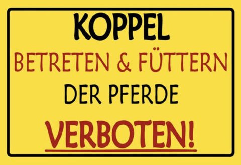 Schild Koppel betreten verboten Pferd Pferde 12x18/20x30/30x40 Blech oder Holz