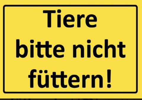 Schild Tiere bitte nicht füttern 12x18/20x30/30x40 Blech oder Holz