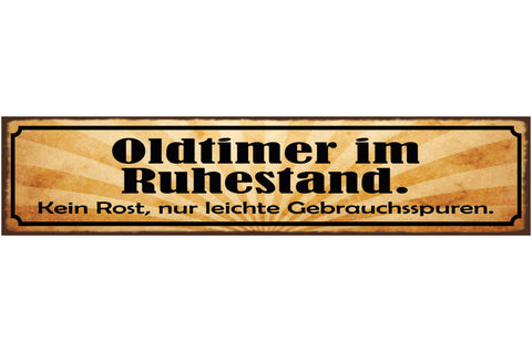 Schild Oldtimer Im Ruhestand Kein Rost Nur Leichte Gebrauchsspuren Pension 46x10