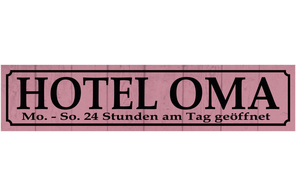 Schild Hotel Oma Großmutter 24h Großeltern Familie Enkel 46 x 10 Blech od. Holz