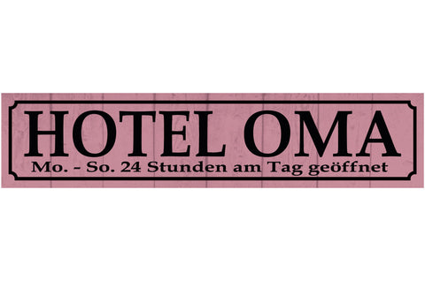 Schild Hotel Oma Großmutter 24h Großeltern Familie Enkel 46 x 10 Blech od. Holz