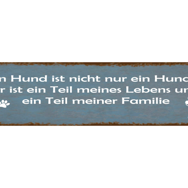 Schild Mein Hund Teil Leben Familie Haus Tier Liebe Fan 46 x 10 Blech od. Holz