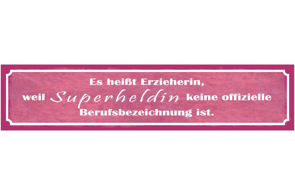 Schild Erzieherin Superheldin Beruf Kinder Pädagogin Kind 46 x 10 Blech od. Holz