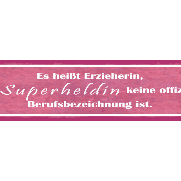 Schild Erzieherin Superheldin Beruf Kinder Pädagogin Kind 46 x 10 Blech od. Holz