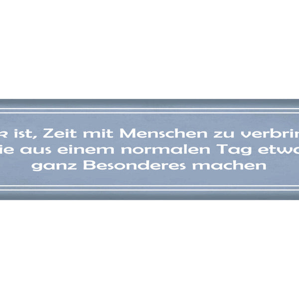 Schild Glück Menschen Besonderer Tag Freunde Liebe Familie 46 x 10 Blech od Holz