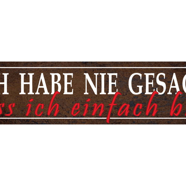 Schild Nie Gesagt Einfach Schwierig sein Pflegeleicht 46 x 10 Blech od. Holz