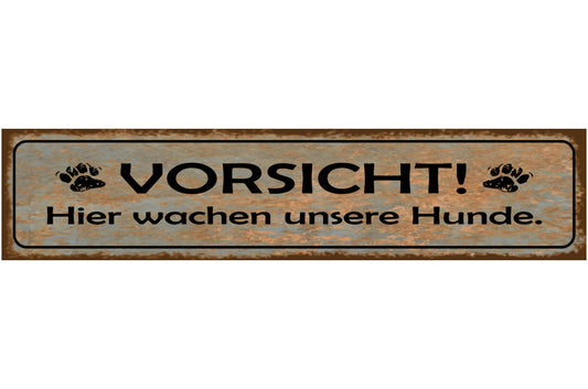 Schild Vorsicht Hunde Wachen Wachhund Tier Liebe Haus 46 x 10 Blech od. Holz