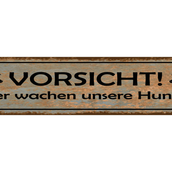 Schild Vorsicht Hunde Wachen Wachhund Tier Liebe Haus 46 x 10 Blech od. Holz