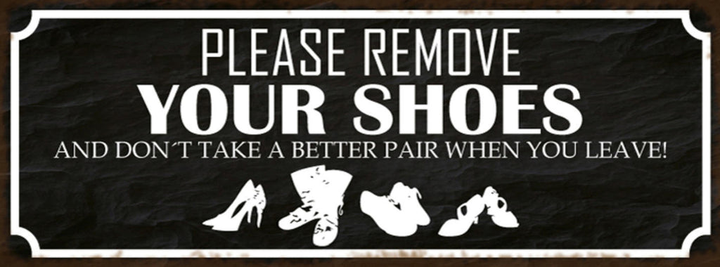 Schild Please Remove Your Shoes & Don't Take Better Pair Schuhe Ausziehen 27x10