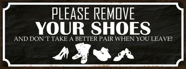 Schild Please Remove Your Shoes & Don't Take Better Pair Schuhe Ausziehen 27x10