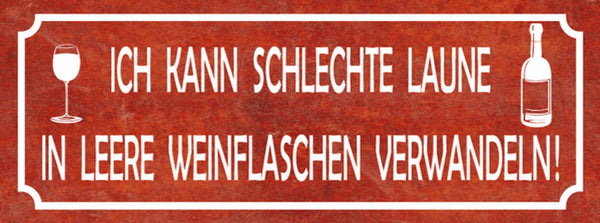 Schild Ich Kann Schlechte Laune In Leere Wein Falschen Verwandeln Alkohol 27x10