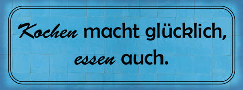 Schild Kochen Macht Glücklich Essen Auch Koch Küche Gericht 27x10 Blech od.Holz