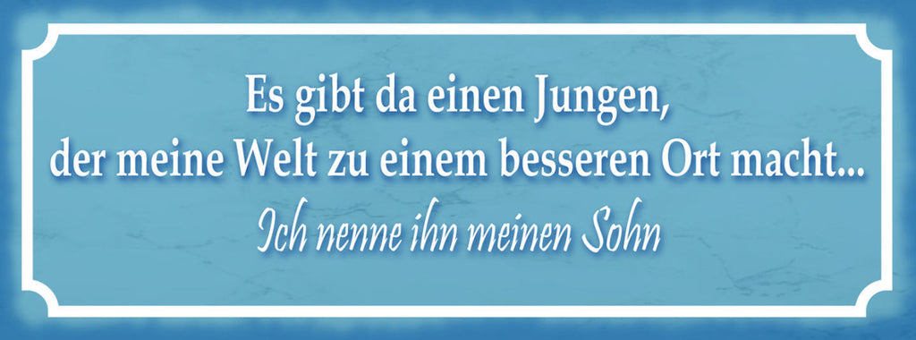 Schild Es Gibt Da Einen Jungen Der Meine Welt Zu Besseren Ort Macht Meinen Sohn