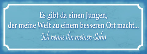 Schild Es Gibt Da Einen Jungen Der Meine Welt Zu Besseren Ort Macht Meinen Sohn