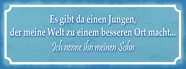 Schild Es Gibt Da Einen Jungen Der Meine Welt Zu Besseren Ort Macht Meinen Sohn