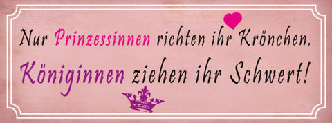 Schild Nur Prinzessinnen Richten Ihr Krönchen Königinnen Ziehen Ihr Schwert