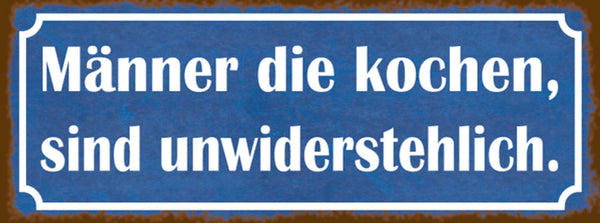 Schild Männer Die Kochen Sind Unwiderstehlich Koch Küche 27x10 Blech od.Holz