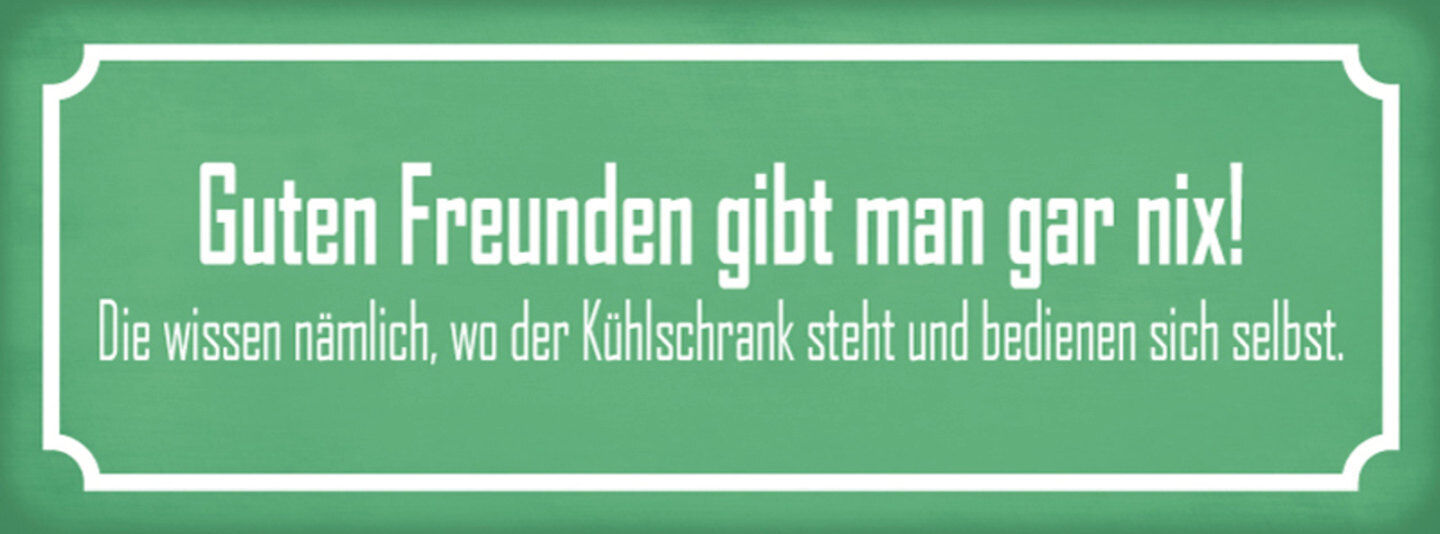 Schild Guten Freunden Gibt Man Nix Wissen Wo Kühlschrank Steht Bedienen Selbst