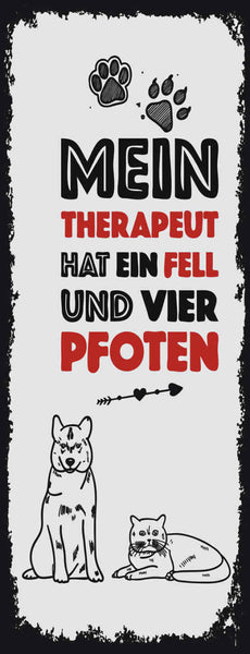 Schild Mein Therapeut Hat Ein Fell & Vier Pfoten Katze Hund 27x10 Blech od.Holz