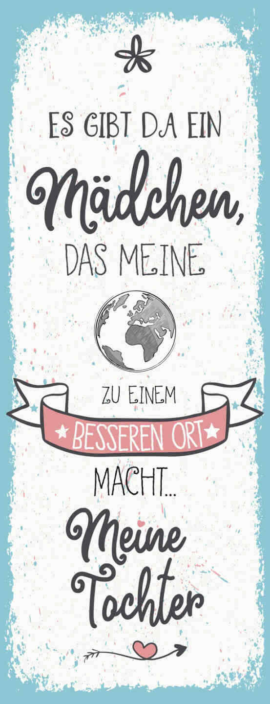 Schild Es Gibt Ein Mädchen Das Meine Welt Zu Einem Bessern Platz Macht Tochter
