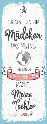 Schild Es Gibt Ein Mädchen Das Meine Welt Zu Einem Bessern Platz Macht Tochter