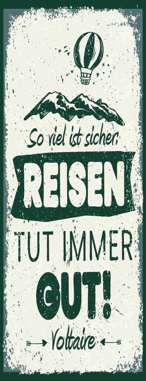 Schild So Viel Ist Sicher Reisen Tut Immer Gut Voltaire 27x10 Blech od.Holz