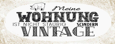 Schild Meine Wohnung Ist Nicht Staubig Sondern Vintage Staub 27x10 Blech od.Holz