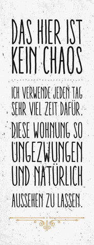 Schild Das Hier Ist Kein Chaos Verwende Tag Viel Zeit Wohnung Natürlich Aussehen