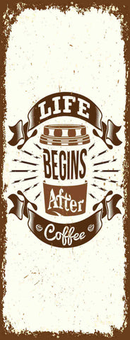 Schild Life Begins After Coffee Leben Beginnt Kaffee Café 27x10 Blech od.Holz