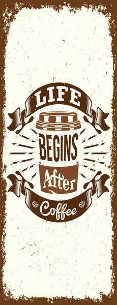 Schild Life Begins After Coffee Leben Beginnt Kaffee Café 27x10 Blech od.Holz