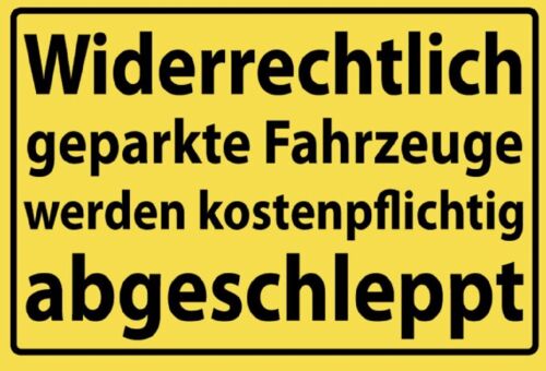 Widerrechtlich geparkte Fahrzeuge abgeschleppt 12x18/20x30/30x40 Blech oder Holz