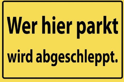 Schild Wer hier parkt wird  abgeschleppt 12x18/20x30/30x40 Blech oder Holz