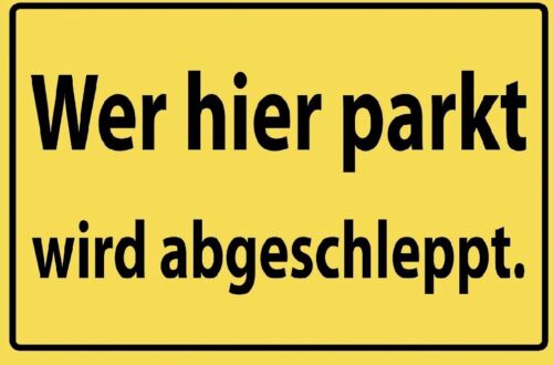 Schild Wer hier parkt wird  abgeschleppt 12x18/20x30/30x40 Blech oder Holz