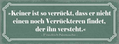 Schild Keiner Ist So Verrückt Dass Er Nicht Noch Einen Verrückteren Findet 27x10