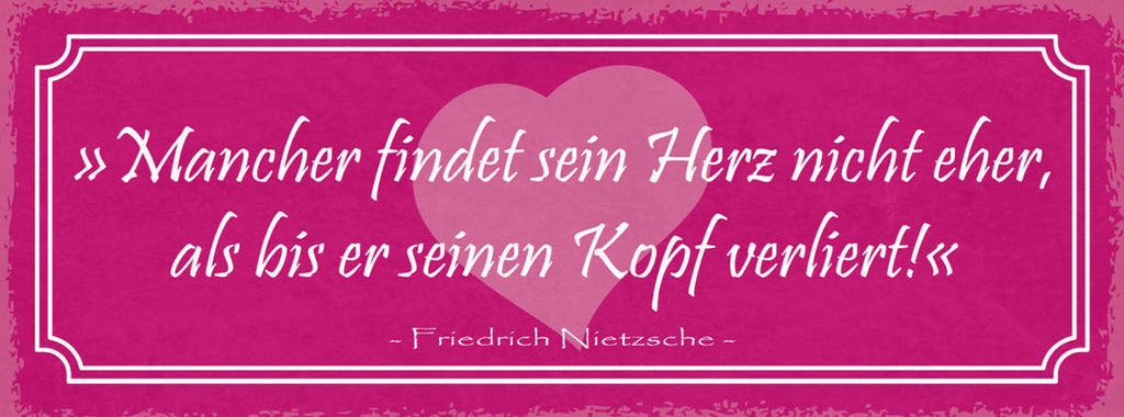 Schild Mancher Findet Sein Herz Nicht Eher Als Bis Er Seinen Kopf Verliert 27x10