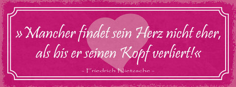 Schild Mancher Findet Sein Herz Nicht Eher Als Bis Er Seinen Kopf Verliert 27x10
