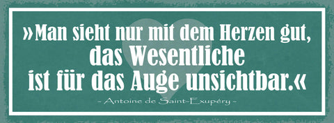 Schild Man Sieht Nur Mit Dem Herzen Gut Das Wesentliche Für Das Auge Unsichtbar