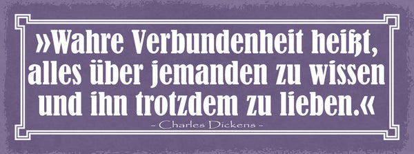 Schild Wahre Verbundemheit Heißt Alles Über Jemanden Zu Wissen Trotzdem Lieben