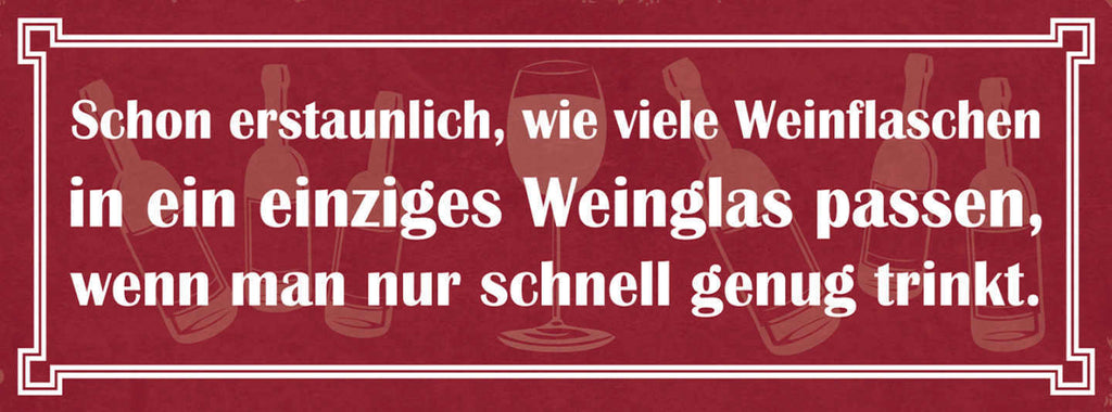 Schild Schon Erstaunlich Wie Viele Flaschen In Einziges Weinglas Passen Trinken