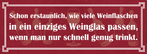 Schild Schon Erstaunlich Wie Viele Flaschen In Einziges Weinglas Passen Trinken