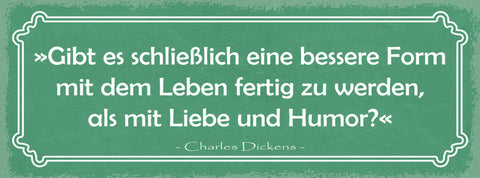 Schild Gibt Es Schließlich Eine Bessere Form Mit Leben Fertig Werden Liebe Humor