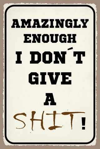 Schild Don‘t give a Shit Scheiß egal sein  12x18 / 20x30 / 30x40 Blech od. Holz
