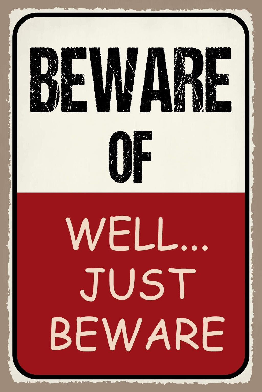 Schild Beware of Vorsicht Vorsichtig sein 12x18 / 20x30 / 30x40 Blech od. Holz