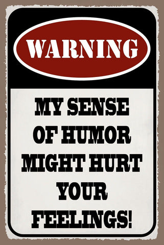 Schild Sense Humor Sinn Gefühle Sarkasmus  12x18 / 20x30 / 30x40 Blech od. Holz