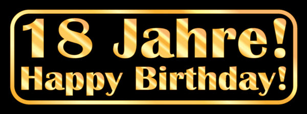 Schild 18 Jahre Happy Birthday Geburtstag Erwachsen 27x10 Blech od. Holz