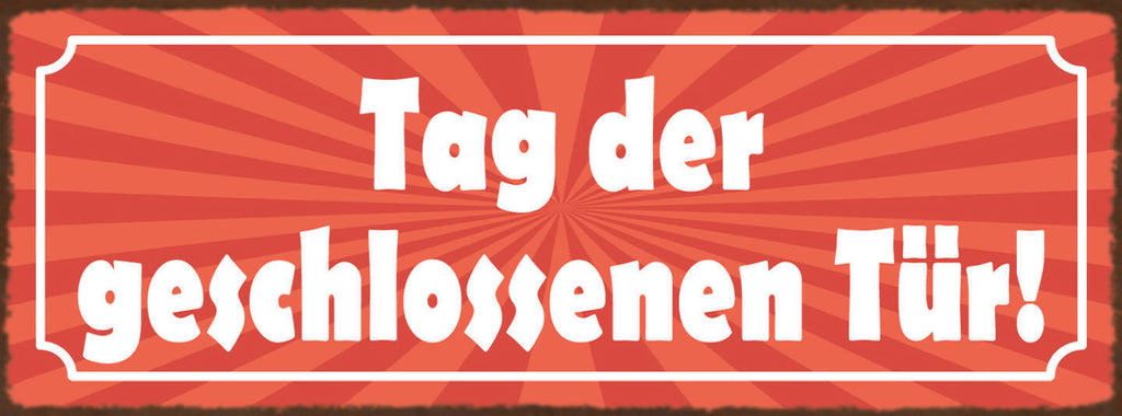 Schild Tag Der Geschlossenen Tür Geschäft Laden Firma Zu 27x10 Blech od.Holz