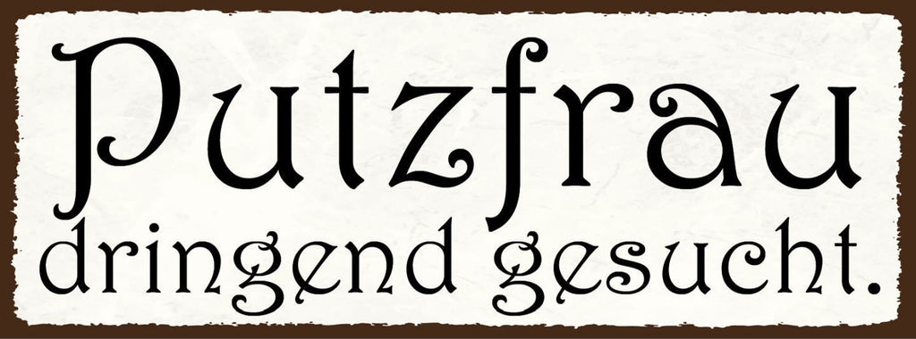 Schild Putzfrau Dringend Gesucht Reinigen Putzen Aufräumen 27x10 Blech od.Holz