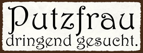 Schild Putzfrau Dringend Gesucht Reinigen Putzen Aufräumen 27x10 Blech od.Holz