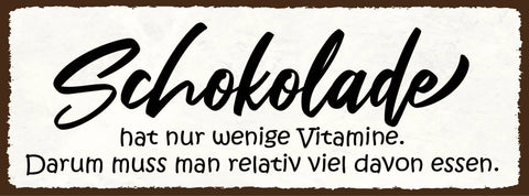 Schild Schokolade Hat Nur Wenige Vitamine Darum Relativ Viel Davon Essen 27x10