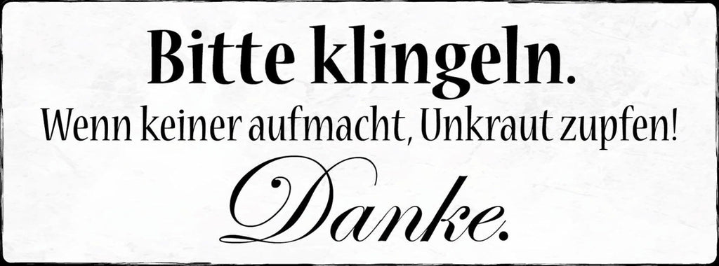 Schild Bitte Klingeln Wenn Keiner Aufmacht Unkraut Zupfen Danke Garten 27x10